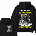 Custom Your Year I'll Put You In The Trunk And Help People Look For You Don't Test Me Hooded