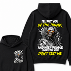 Custom Your Year I'll Put You In The Trunk And Help People Look For You Don't Test Me Hooded