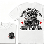 When God Made Me He Grinned And Said "This‘ll Be Fun" Cool T-shirt