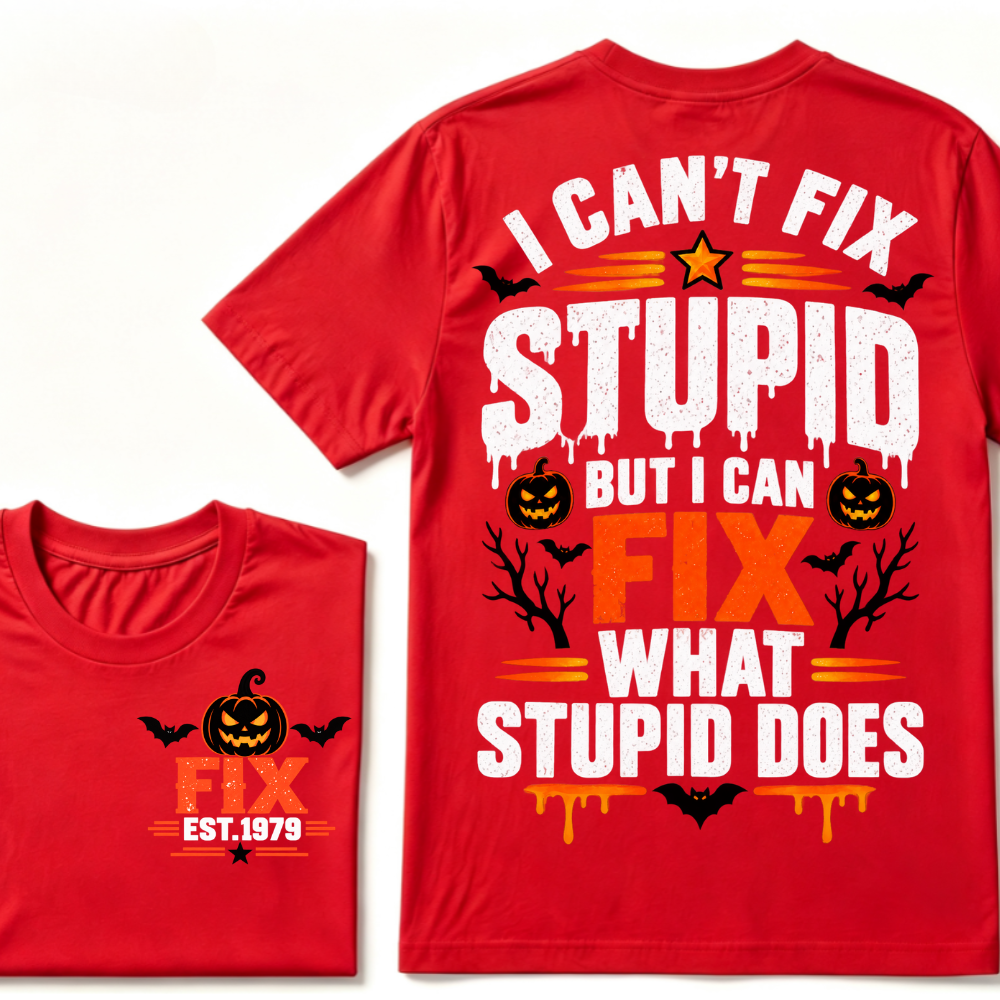 I Can't Fix Stupid But I Can Fix What Stupid Does Halloween Pumpkin EST.Year Vintage T-Shirt