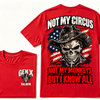 Not My Circus Not My Monkeys, But I Know All Gen X Est. Year T-Shirt