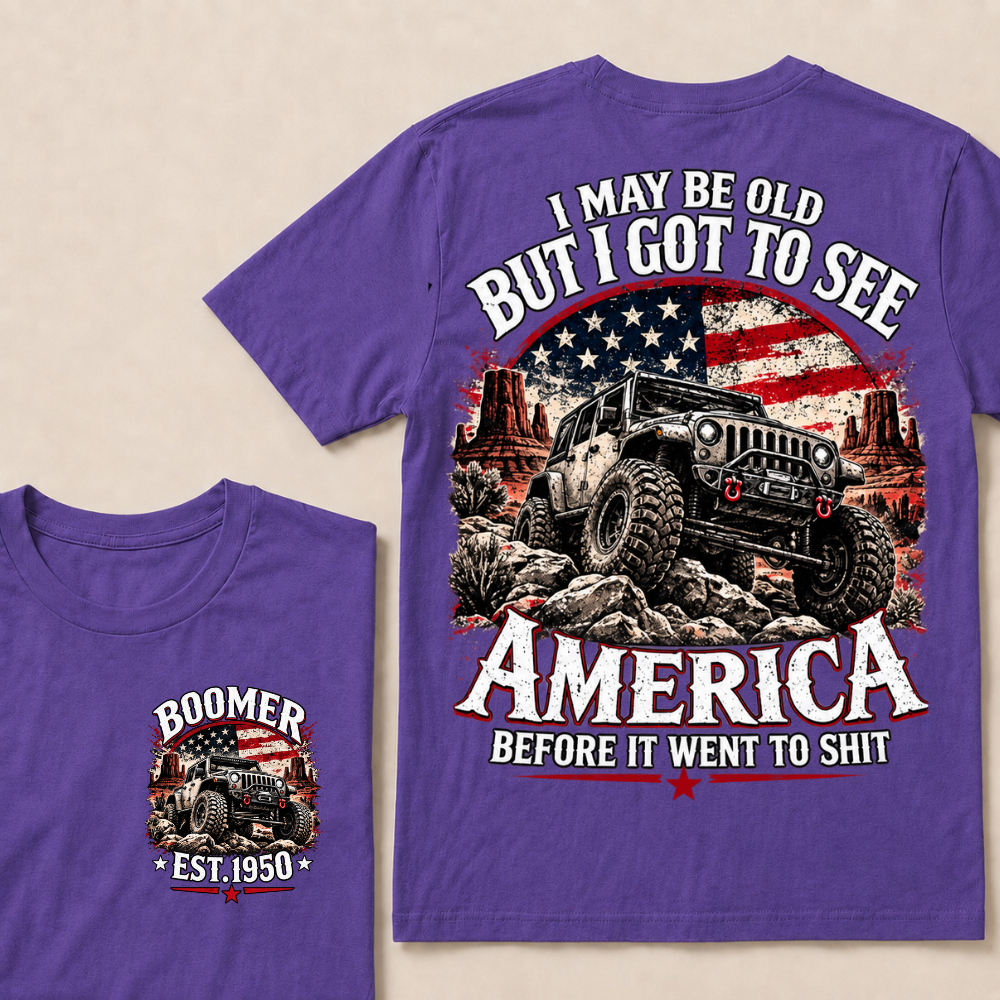 Boomer EST.Year Offroad Jeep T-Shirt | I May Be Old But I Got To See America Before It Went To Shit