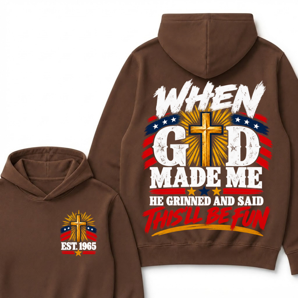 When God Made Me He Grinned And Said This'll Be Fun EST.Year Patriotic Christian Graphic Hoodie