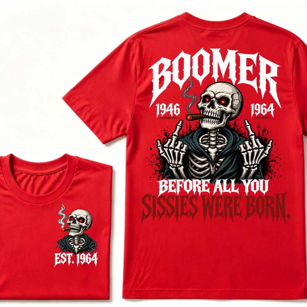 Boomer 1946 1964 Before All You Sissies Were Born Custom EST Year T-Shirt