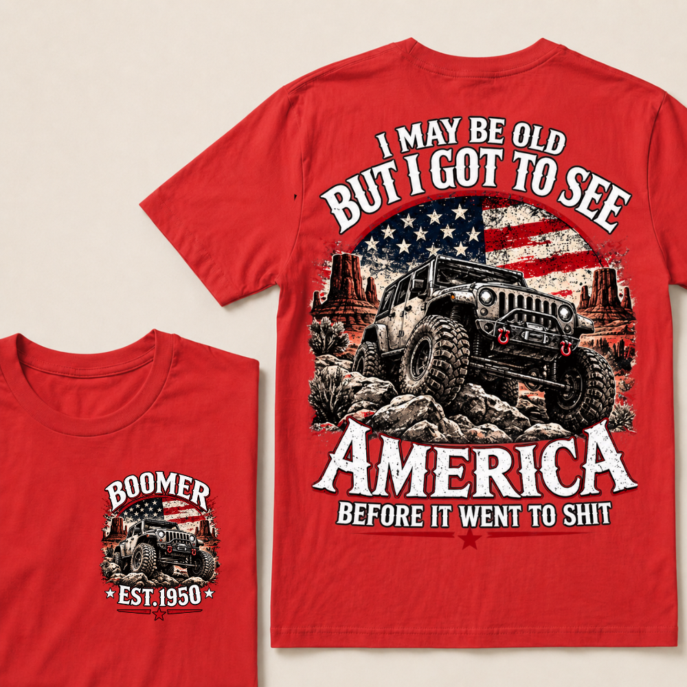 Boomer EST.Year Offroad Jeep T-Shirt | I May Be Old But I Got To See America Before It Went To Shit