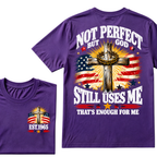 Not Perfect But God Still Uses Me That's Enough For Me Est.Year Tee
