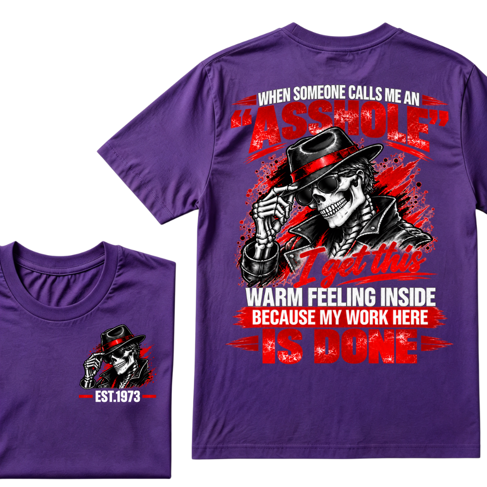 When Someone Calls Me Stubborn I Get This Warm Feeling Inside Because My Work Here Is Done EST.Year Fedora Skeleton Double Sided Print T-Shirt