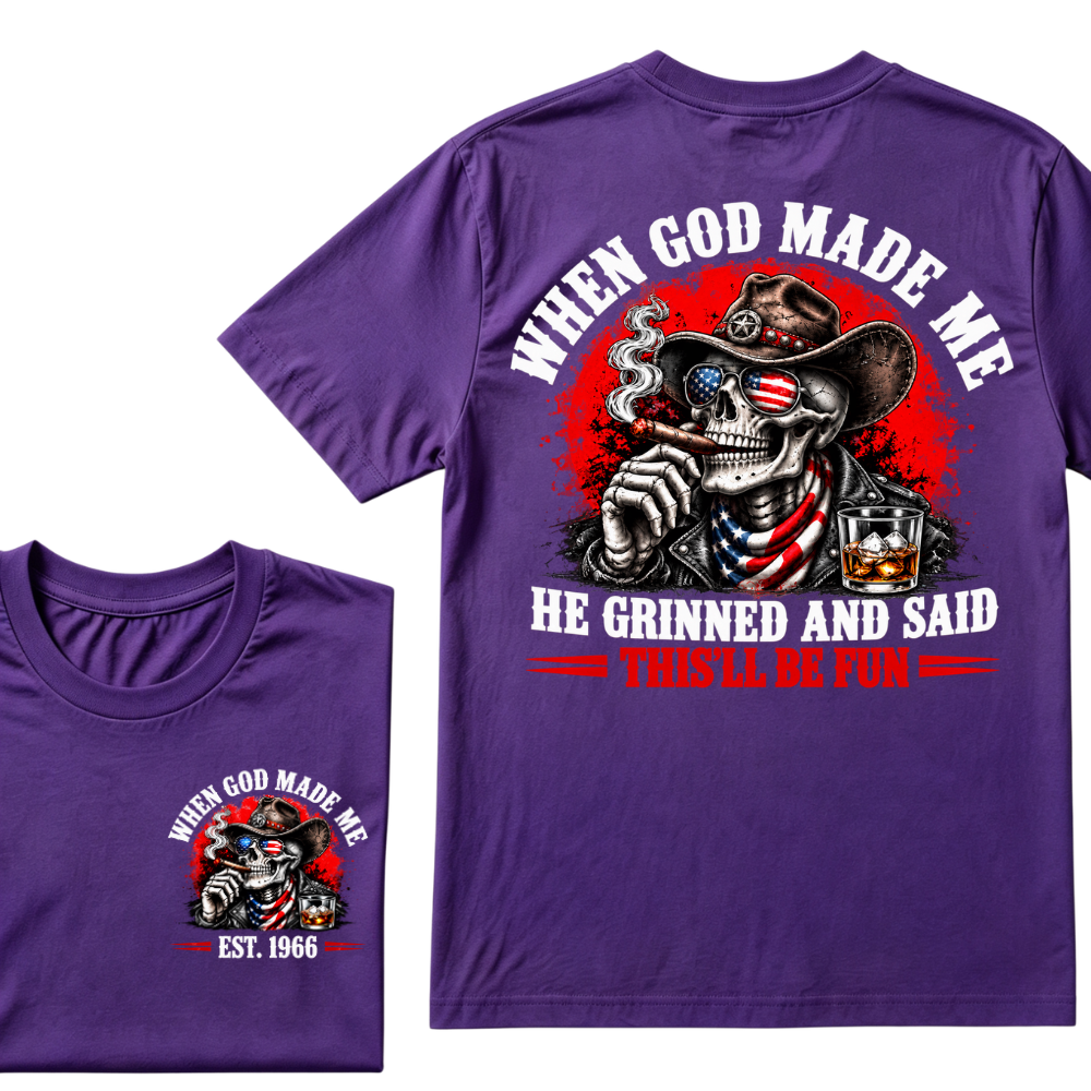 Custom EST Year When God Made Me He Grinned And Said This'll Be Fun Western Cowboy Skull Patriotic T-Shirt