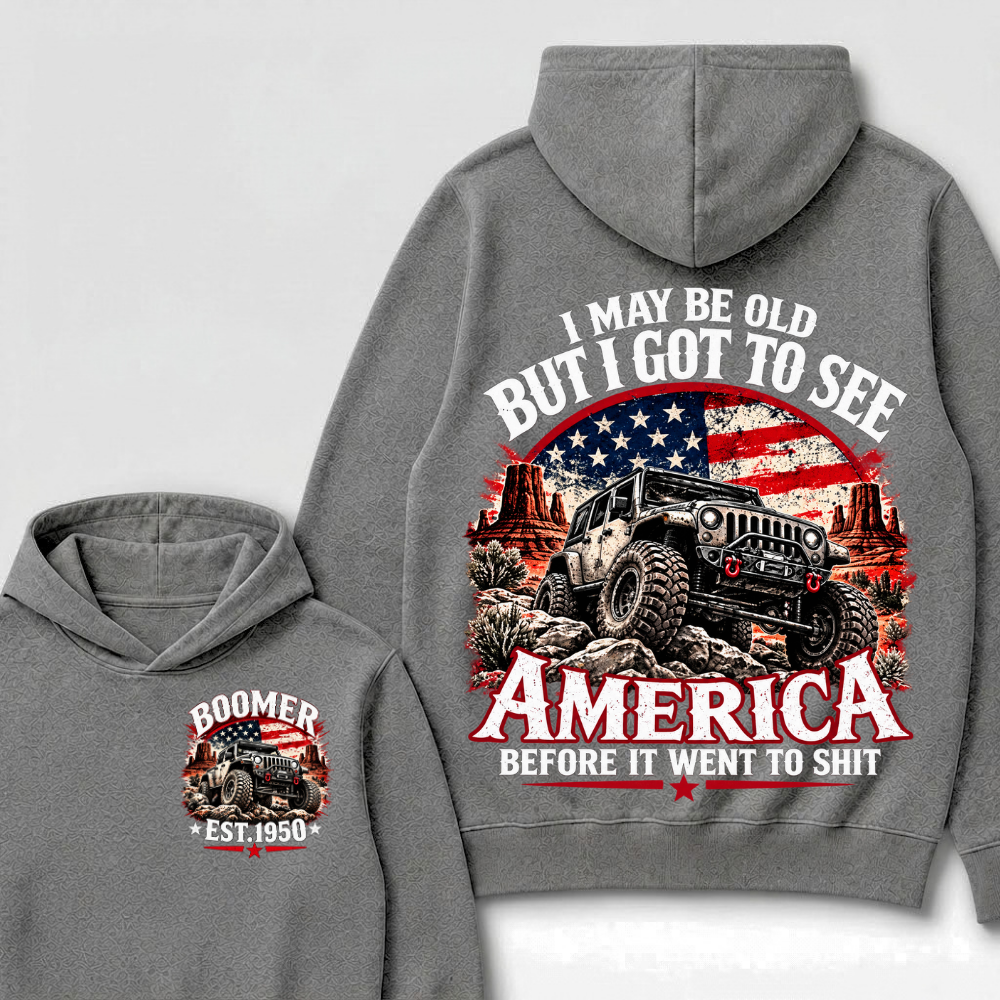 I May Be Old But I Got To See America Before It Went To Shit Boomer EST.Year Offroad Jeep American Flag Double Sided Hoodie