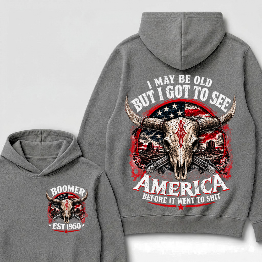 I May Be Old But I Got To See America Before It Went To Shit Boomer EST.Year Graphic Hoodie