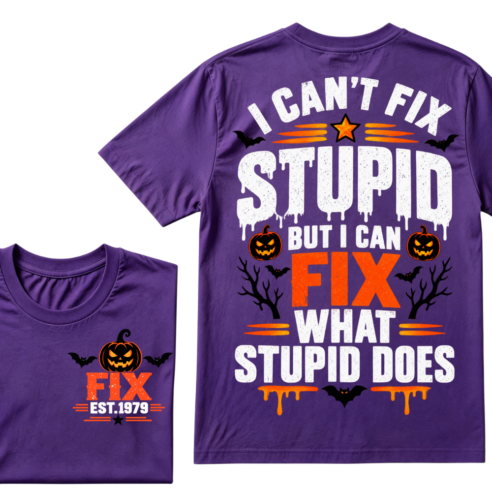I Can't Fix Stupid But I Can Fix What Stupid Does Halloween Pumpkin EST.Year Vintage T-Shirt