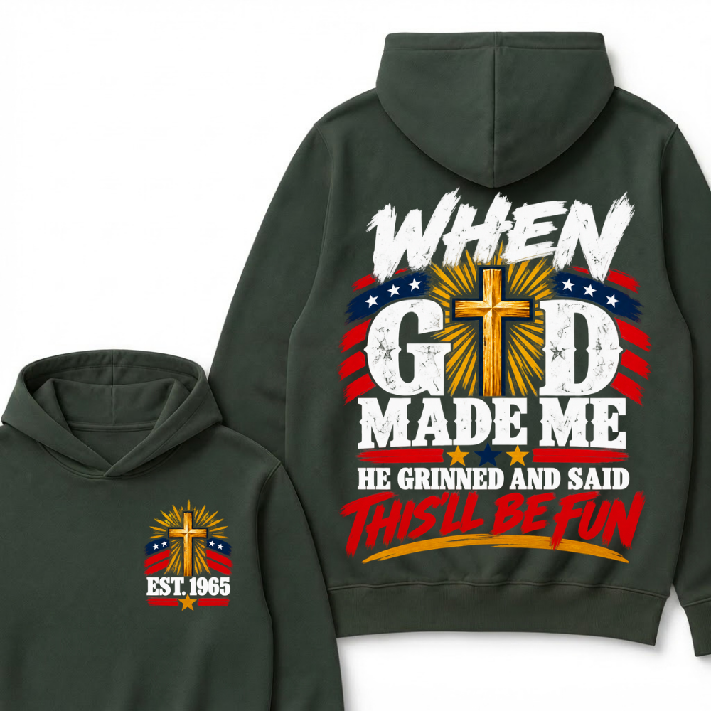 When God Made Me He Grinned And Said This'll Be Fun EST.Year Patriotic Christian Graphic Hoodie