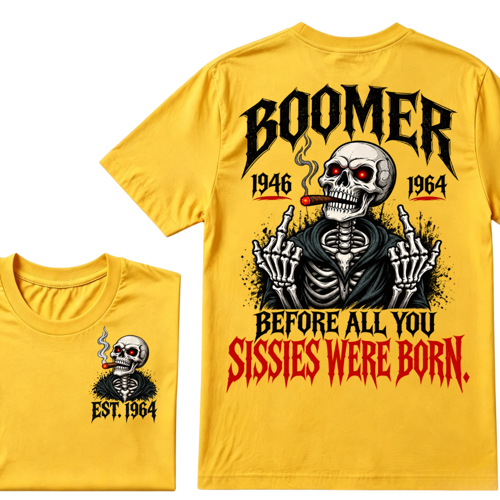 Boomer 1946 1964 Before All You Sissies Were Born Custom EST Year T-Shirt