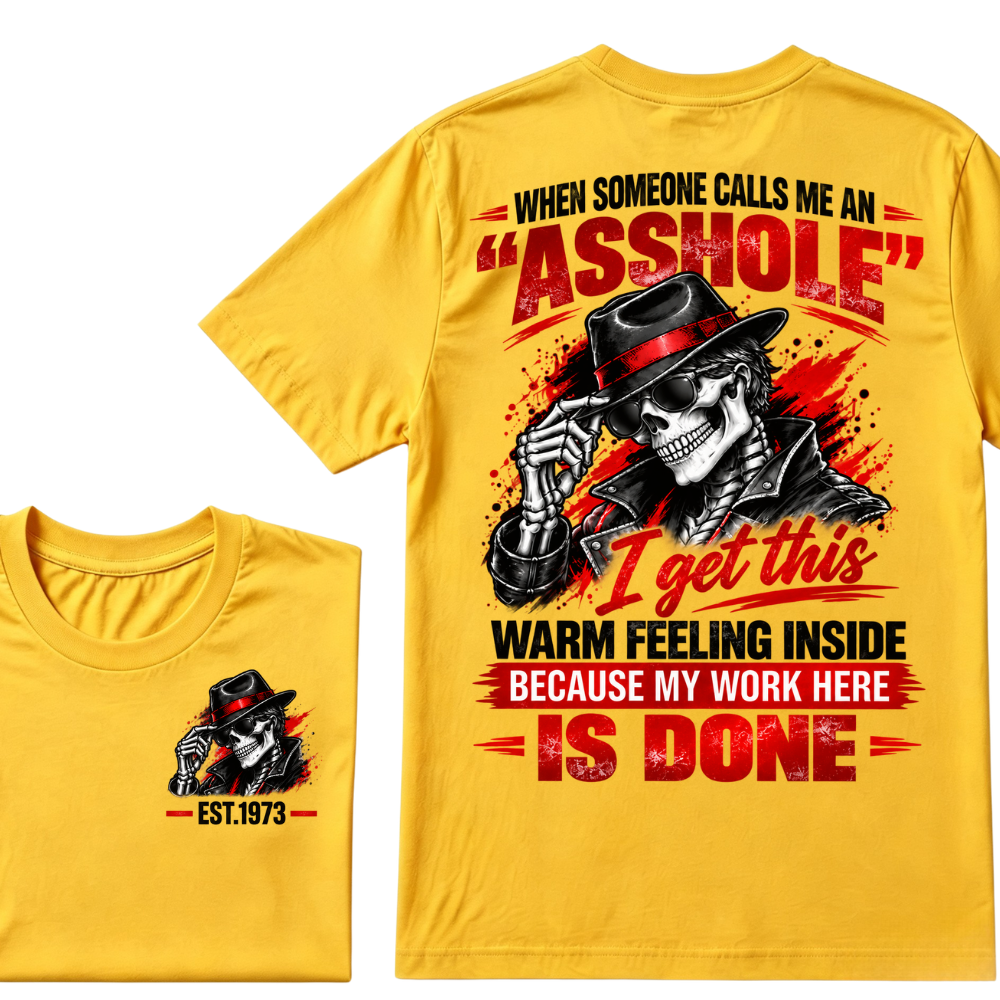 When Someone Calls Me Stubborn I Get This Warm Feeling Inside Because My Work Here Is Done EST.Year Fedora Skeleton Double Sided Print T-Shirt