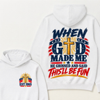 When God Made Me He Grinned And Said This'll Be Fun EST.Year Patriotic Christian Graphic Hoodie