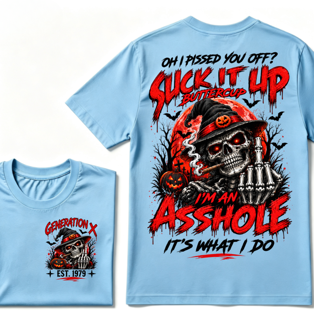 Oh I Pissed You Off Suck It Up Buttercup Gen X EST.Year Halloween Witch Skull Pumpkin Print T‑Shirt