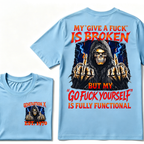 My Give A Fuck Is Broken But My Go Fuck Yourself Is Fully Functional Generation X Custom EST Year T-Shirt