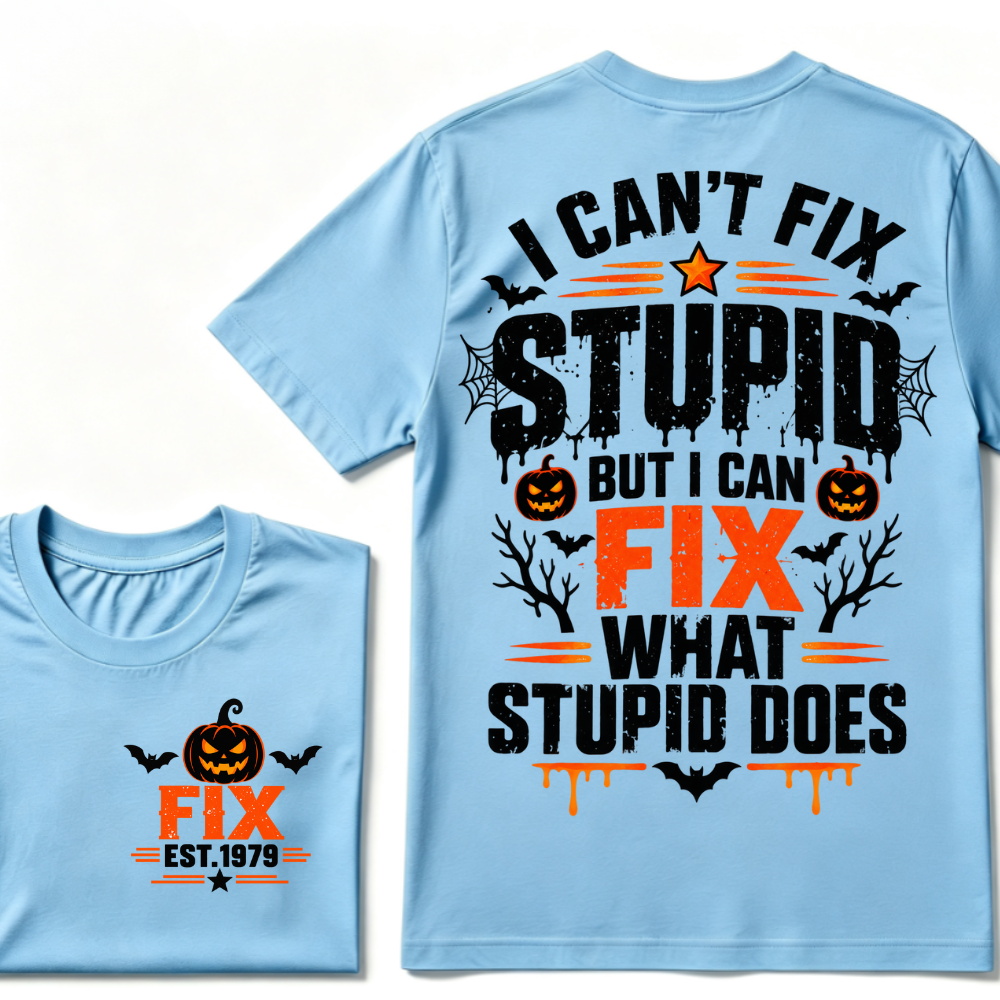 I Can't Fix Stupid But I Can Fix What Stupid Does Halloween Pumpkin EST.Year Vintage T-Shirt