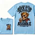 Oh I Pissed You Off Suck It Up Buttercup Gen X Custom EST Year Skull T-Shirt