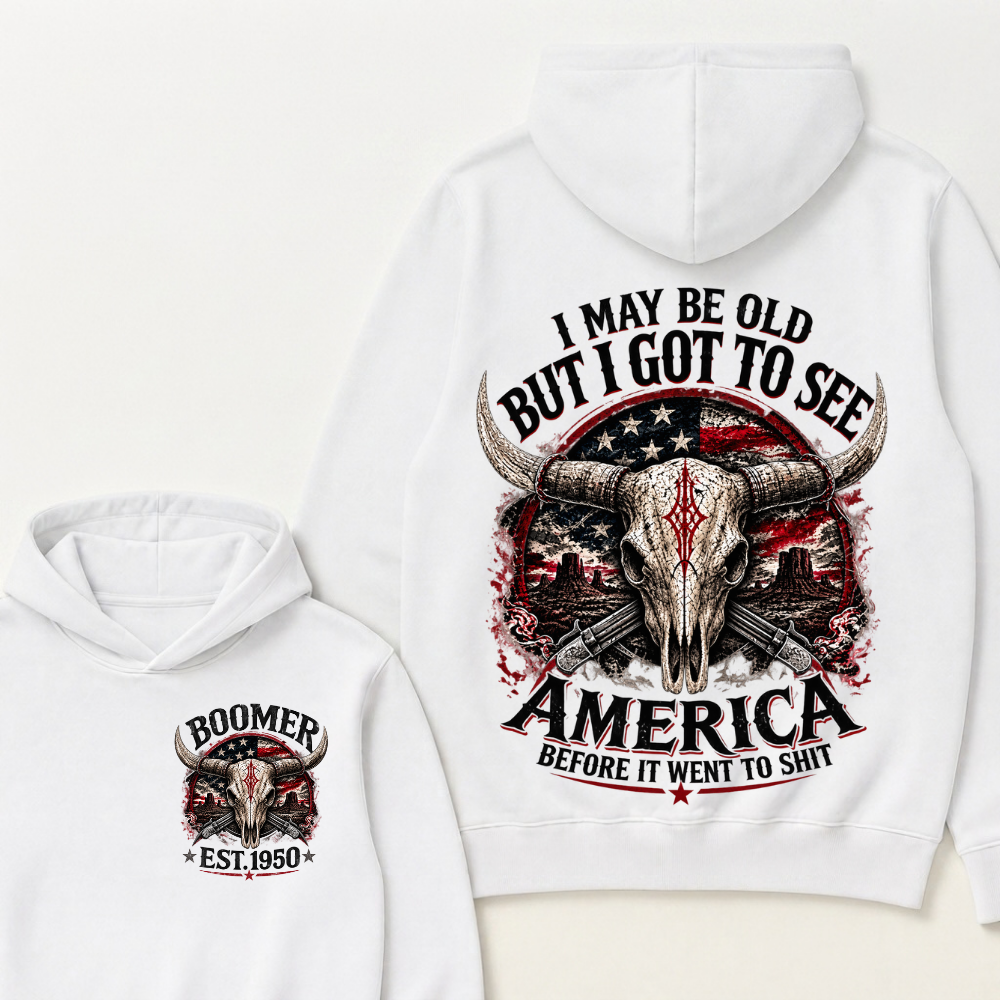 I May Be Old But I Got To See America Before It Went To Shit Boomer EST.Year Graphic Hoodie