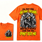 I'll Put You In The Trunk And Help People Look For You Don't Test Me EST.Year Grim Reaper Front And Back Print T-Shirt