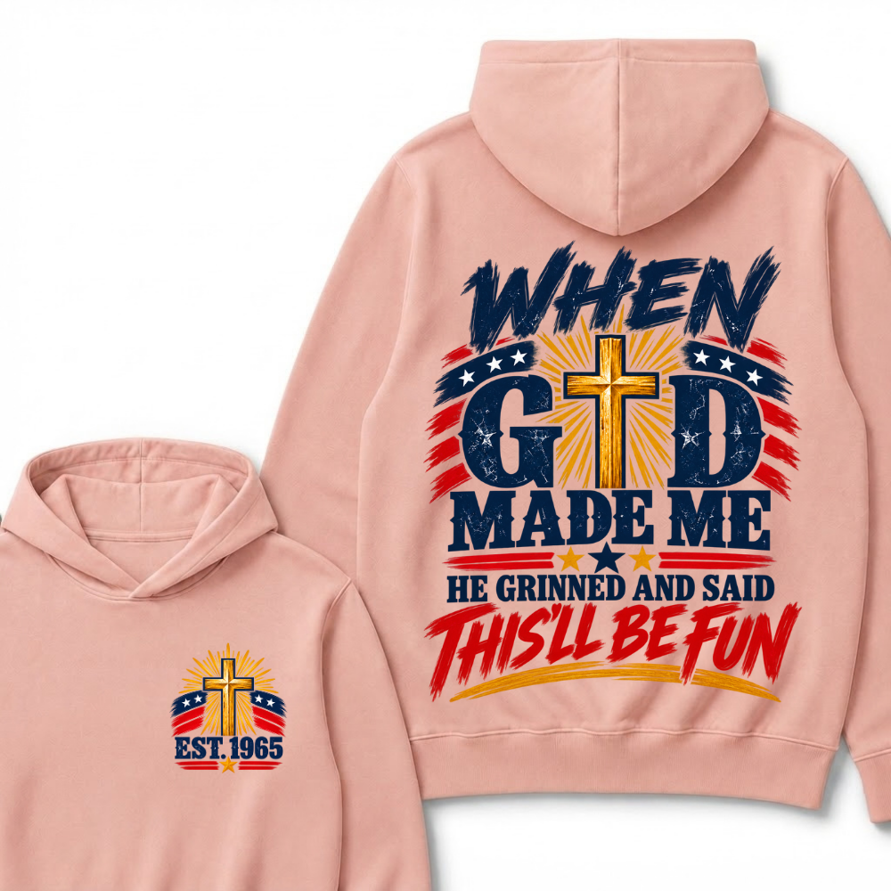 When God Made Me He Grinned And Said This'll Be Fun EST.Year Patriotic Christian Graphic Hoodie