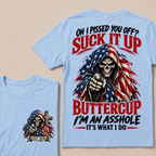 Oh I Pissed You Off? Suck It Up Buttercup I'm An Asshole It's What I Do EST.Year American Flag Skull T-Shirt