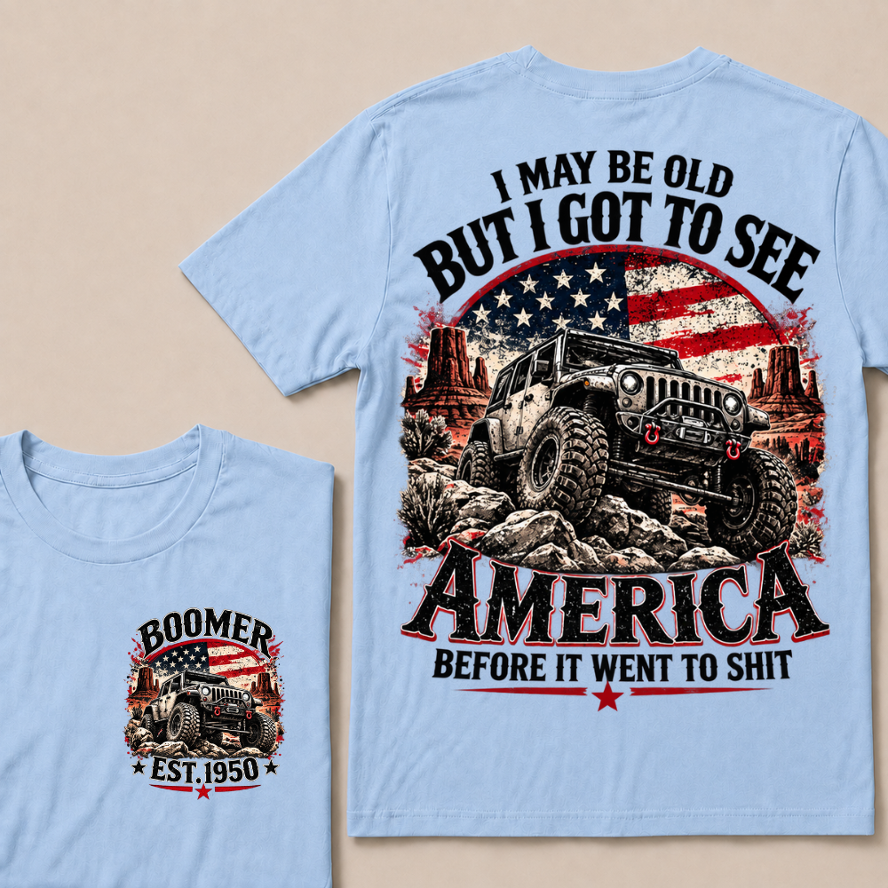 Boomer EST.Year Offroad Jeep T-Shirt | I May Be Old But I Got To See America Before It Went To Shit