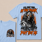 I'll Put You In The Trunk And Help People Look For You Dont Test Me Custom EST Year Grim Reaper T-Shirt