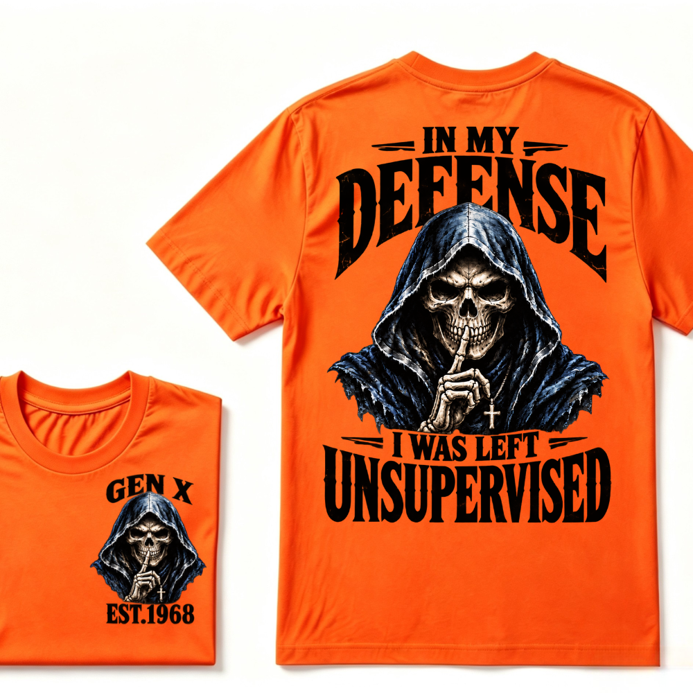 Gen X Custom EST Year | In My Defense I Was Left Unsupervised Tee
