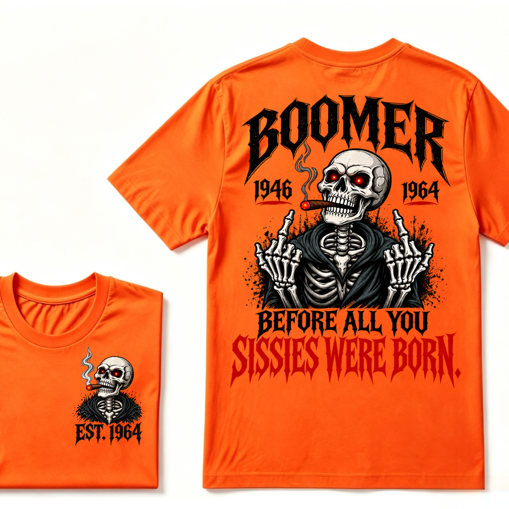 Boomer 1946 1964 Before All You Sissies Were Born Custom EST Year T-Shirt