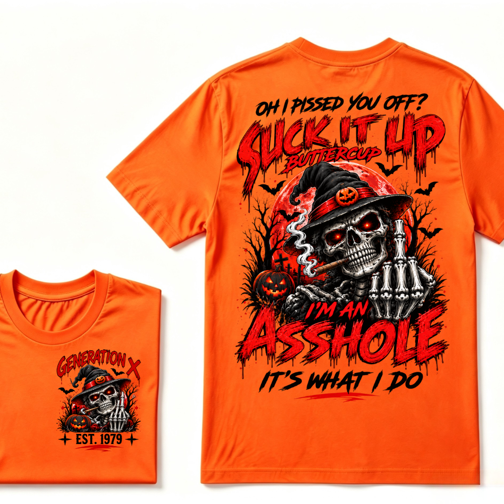 Oh I Pissed You Off Suck It Up Buttercup Gen X EST.Year Halloween Witch Skull Pumpkin Print T‑Shirt