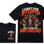 I Can't Fix Stupid But I Can Fix What Stupid Does EST.Year Reaper Skull Halloween T-Shirt，Halloween Tee