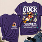 Whatever Life Throws Duck I'm Retired Let Somebody Else Catch It Off Duty Unbothered Not My Problem V-Neck tee