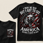 Custom Year "I MAY BE OLD BUT I GOT TO SEE AMERICA" Full Collection T-Shirts