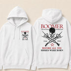 BOOMER The Badass Generation Before All You Sissies Were Born Custom EST.Year Hoodies
