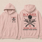 BOOMER The Badass Generation Before All You Sissies Were Born Custom EST.Year Hoodies