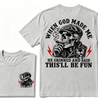 When God Made Me He Grinned And Said "This‘ll Be Fun" Cool T-shirt