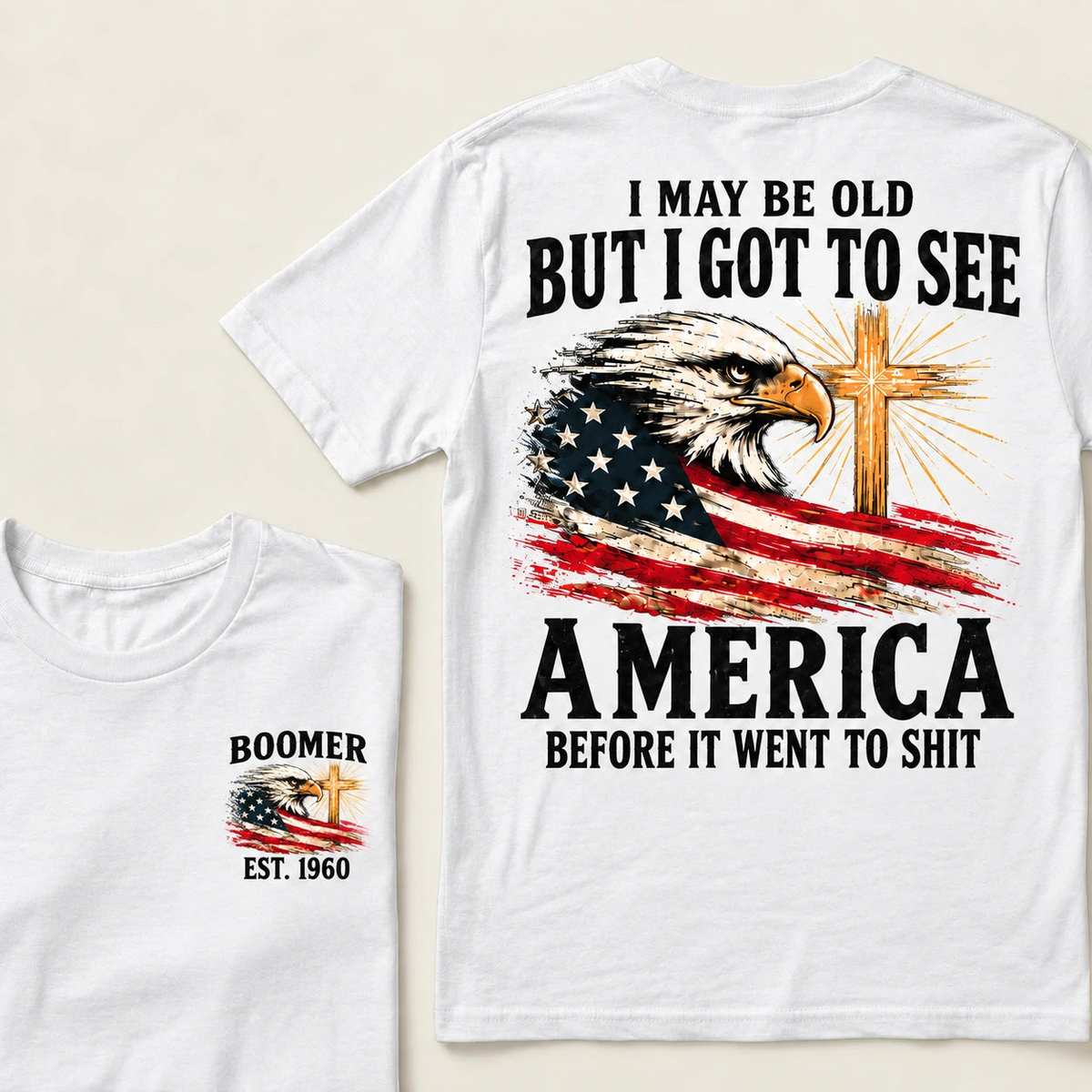 Boomer EST.Year I May Be Old But I Got To See America Vintage Eagle USA Flag T-Shirt